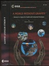 A World WIthout Gravity Research in Space for Health and  Industrial Process 