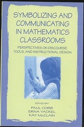 Symbolizing and Communicating in Mathematics Classrooms (Soft) Perspectives on Discourse, Tools, and Instructional Design 