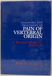 Diagnosis and Treatment of Pain of Vertebral Origin A Manual Medicine Approach 