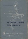 Die Feinstellung der Uhren (時計の微調整) Ein Anleitungs- und Nachschlagewerk in zwei Teilen 