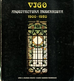 Vigo : Arquitectura Modernista 1900 - 1920  