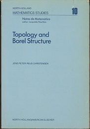 Topology and Borel Structure Descriptive Topology and Set Theory with Applications to Functional Analysis and Measure Theory 