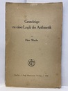 Grundzuge zu einer Logik der Arithmetik  
