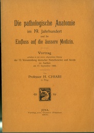 Die Pathologische Anatomie im 19. Jahrhundert und ihr Einfluss auf die Aussere Medizin Vortrag、 Gehalten in der ersten Allgemeinen Sitzung der 72. Versammlung Deutscher Naturforscher und Arzte zu Aachen am 17. Sept.、 1900 