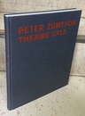 Peter Zumthor Therme Vals (Text : English) (英) ピーター・ズントー ： テルメ・ヴァルス 