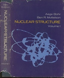 Nuclear Structure : Vol. 1-2 (1)Single-Particle Motion  (2)Nuclear Deformations (英) 原子核構造 (1)単一粒子運動 (2)原子核の変形