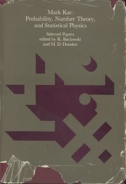 Mark Kac : Probability, Number Theory, and Statistical Physics : Selected Papers  