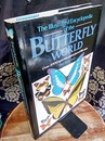 The Illustrated Encyclopaedia of the Butterfly World in Colour  