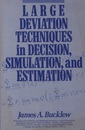 Large Deviation Techniques in Decision, Simulation, and Estimation  