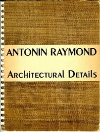 Antonin Raymond Architectural Details : 1947 New Edition (英) アントニン・レーモンド建築詳細図譜 