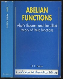 Abelian Functions Abel’s Theorem and the Allied Theory of Theta Functions 