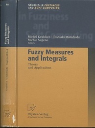 Fuzzy Measures and Integrals : Theory and Applications  