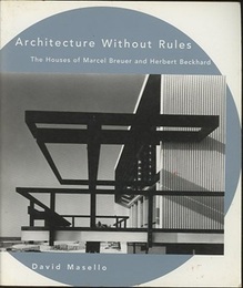 Architecture Without Rules (Soft) The Houses of Marcel Breuer and Herbert Beckhard 