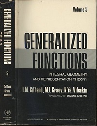 Generalized Functions : Vol. 5 (Soft) Integral Geometry and Representation Theory 