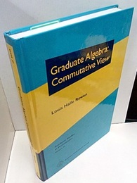 Graduate Algebra : Commutative View  