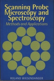 Scanning Probe Microscopy and Spectroscopy Methods and Applications 