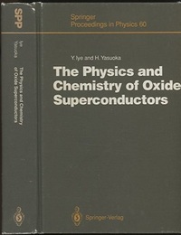 The Physics and Chemistry of Oxide Superconductors Proceedings of the Second ISSP International Symposium, Tokyo, Japan, January 16-18, 1991 