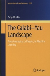 The Calabi?Yau Landscape From Geometry, to Physics, to Machine Learning 
