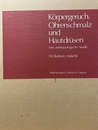 Korpergeruch,Ohrenschmalz und Hautdrusen ：Eine anthropolgische Studie 足立文太郎遺稿　付：香妃随想ー足立文太郎遺稿刊行に当って 