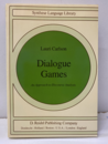 Dialogue Games An Approach To Discourse Analysis 