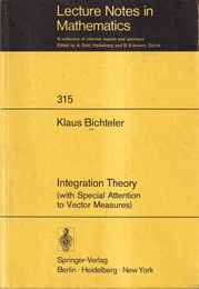 Integration Theory With Special Attention to Vector Measures 
