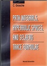 Path Integrals, Hyperbolic Spaces, and Selberg Trace Formulae : 1st Edition  