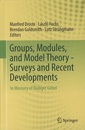 Groups, Modules, and Model Theory - Surveys and Recent Developments (Hard) In Memory of Ruediger Goebel 