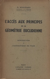 L’Acces aux Principes de la Geometrie Euclidienne Introduction a l’Axiomatique du Plan 