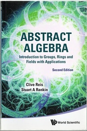 Abstract Algebra : 2nd Edition (Soft) Introduction to Groups, Rings and Fields with Applications 