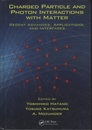 Charged Particle and Photon Interactions with Matter (Hard) Recent Advances, Applications, and Interfaces (英) 荷電粒子及びフォトンと物質との相互作用