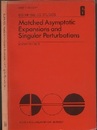 Matched Asymptotic Expansions and Singular Perturbations  