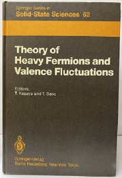 Theory of Heavy Fermions and Valence Fluctuations Proceedings of the Eighth Taniguchi Symposium, Shima Kanko, Japan, April 10-13, 1985 