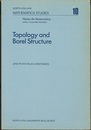 Topology and Borel Structure Descriptive Topology and Set Theory with Applications to Functional Analysis and Measure Theory 