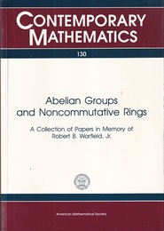 Abelian Groups and Noncommutative Rings A Collection of Papers in Memory of Robert B. Warfield、 Jr. 