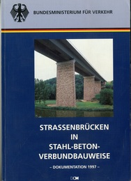 Strassenbrucken in Stahl-Beton-Verbundbauweise - Dokumentation 1997 - 
