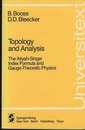 Topology and Analysis The Atiyah-Singer Index Formula and Gauge-Theoretic Physics 