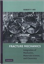 Fracture Mechanics (Hard) Integration of Mechanics, Materials Science and Chemistry 