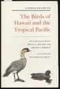 A Field Guide to the Birds of Hawaii and the Tropical Pacific (Soft)  
