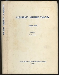 Algebraic Number Theory : Kyoto、 1976 Papers contributed for the Kyoto International Symposium、 1976 