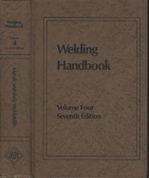 Welding Handbook Vol. 4 : 7th Edition Metals and Their Weldability 