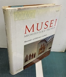 Musei : Architettura -Tecnica Con un Saggio di Carlo Bassi Testo e didascalie in Italiano e Inglese (洋) 美術館建築