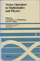 Vertex Operators in Mathematics and Physics (Hard) Proceedings of a Conference Nov. 10-17, 1983 