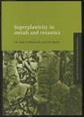 Superplasticity in Metals and Ceramics  