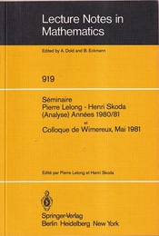 Seminaire Pierre Lelong - Henri Skoda (Analyse) Annees, 1980/81 et Colloque de Wimereux, Mai 1981  