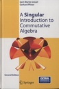 A Singular Introduction to Commutative Algebra : 2nd Edition (Hard) with CD-ROM 