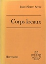 Corps Locaux : Troisieme edition (3rd Edition) Actualites Scientifique et Industrielles 1296 (仏) 局所体