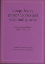 Loops, Knots, Gauge Theories and Quantum Gravity (Hard)  
