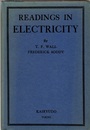 Readings in Electricity (Chap.1-4) Electricity, Home Univ. Press, 1939 (T.F. Wall) (Chap.5-6) Matter and Energy, Home Univ. Press, 1928 (Frederick Soddy)