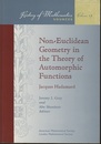 Non Euclidean Geometry in the Theory of Automorphic Functions  