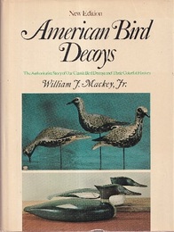 American Bird Decoys : New Edition The Authoritative Story of Our Classic Bird Decoys and Their Colorful Masters (英) アメリカのデコイ